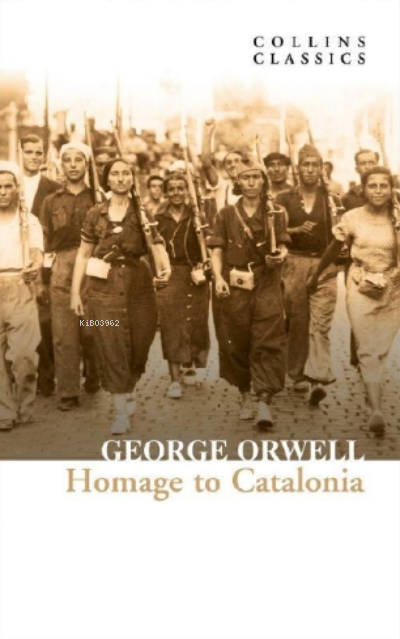 Homage to Catalonia ( Collins Classics ) - George Orwell | Yeni ve İki