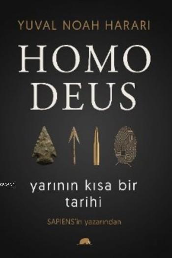 Homo Deus: Yarının Kısa Bir Tarihi - Yuval Noah Harari | Yeni ve İkinc