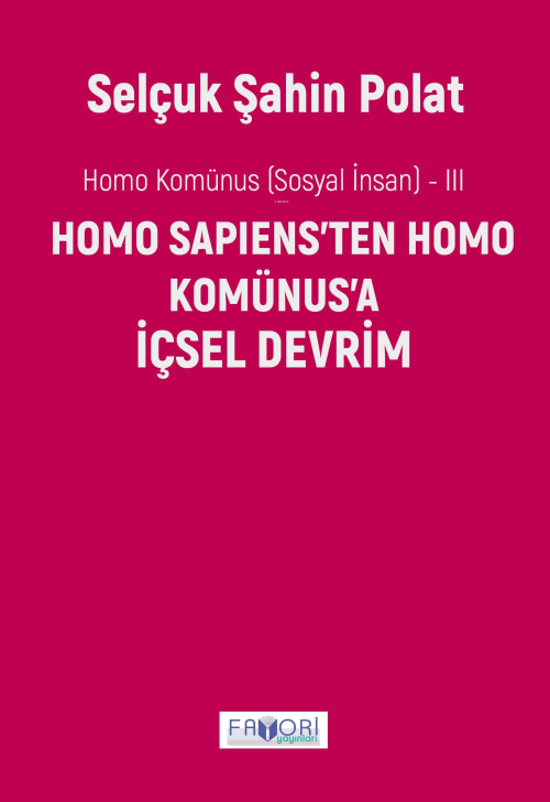 Homo Komünus (Sosyal İnsan ) -III;Homo Sapiens'ten Homo Komünus'a İçse