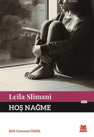 Hoş Nağme - Leila Slimani | Yeni ve İkinci El Ucuz Kitabın Adresi