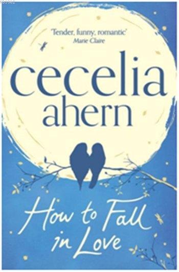 How to Fall in Love - Cecelia Ahern | Yeni ve İkinci El Ucuz Kitabın A