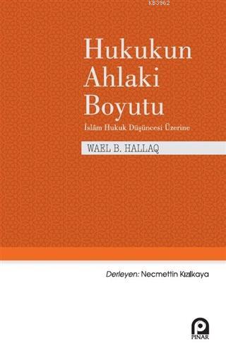 Hukukun Ahlaki Boyutu - Wael B. Hallaq | Yeni ve İkinci El Ucuz Kitabı