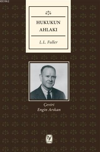 Hukukun Ahlakı - L. L. Fuller | Yeni ve İkinci El Ucuz Kitabın Adresi