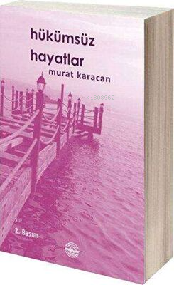 Hükümsüz Hayatlar - Murat Karacan- | Yeni ve İkinci El Ucuz Kitabın Ad