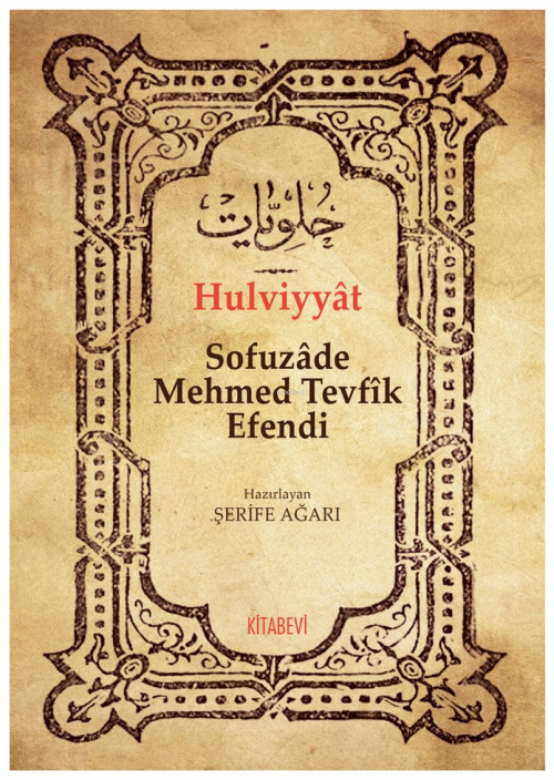 Hulviyyât Sofuzâde Mehmed Tevfîk Efendi - Kolektif | Yeni ve İkinci El