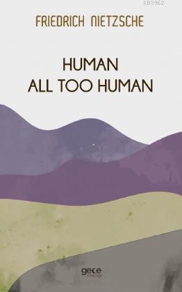 Human All Too Human - Friedrich Nietzsche | Yeni ve İkinci El Ucuz Kit