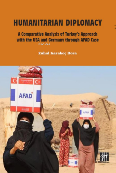 Humanitarian Diplomacy a Comparative Analysis of Turkey's Approach wit