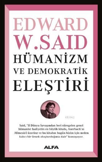 Hümanizm ve Demokratik Eleştiri - Edward W. Said | Yeni ve İkinci El U
