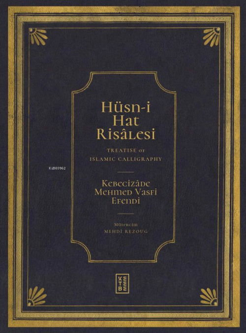 Hüsn-i Hat Risâlesi / Treatise of Islamic Calligraphy - Kebecizâde Meh