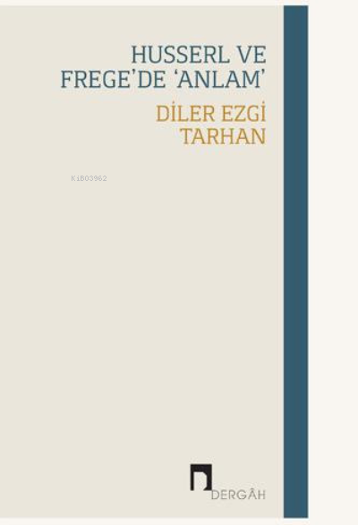 Husserl ve Frege'de 'Anlam' - Diler Ezgi Tarhan | Yeni ve İkinci El Uc