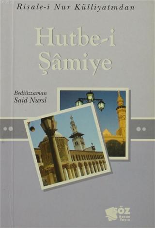 Hutbe-i Şamiye - Bediüzzaman Said-i Nursi | Yeni ve İkinci El Ucuz Kit