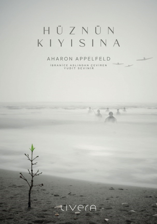 Hüznün Kıyısına - Aharon Appelfeld | Yeni ve İkinci El Ucuz Kitabın Ad