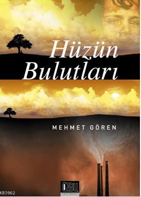 Hüzün Bulutları - Mehmet Gören | Yeni ve İkinci El Ucuz Kitabın Adresi