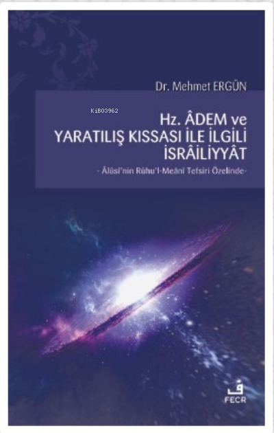 Hz. Adem ve Yaratılış Kıssası ile İlgili İsrailiyyat - Mehmet Ergün | 