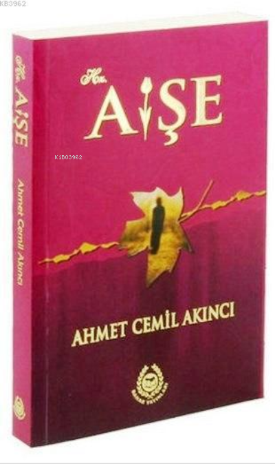 Hz. Aişe - Ahmet Cemil Akıncı | Yeni ve İkinci El Ucuz Kitabın Adresi