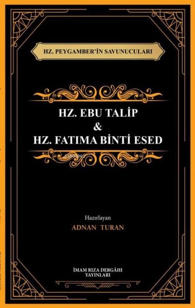Hz. Ebu Talip & Hz. Fatıma Binti Esed - Hz. Peygamber'in Savunucuları 
