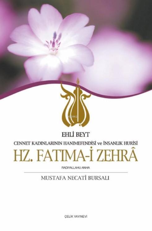 Hz. Fatıma-i Zehra - Mustafa Necati Bursalı | Yeni ve İkinci El Ucuz K