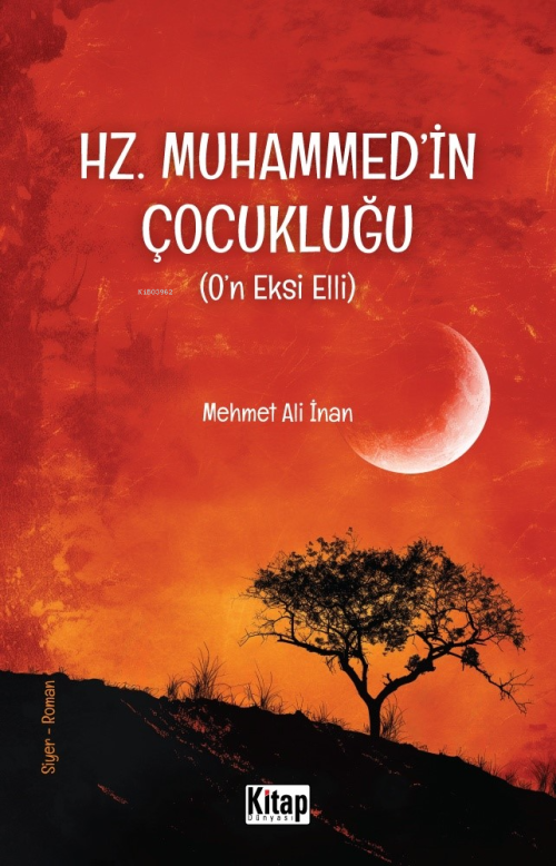 Hz. Muhammed'in (S.a.v.) Çocukluğu (O'n Eksi Elli) - Mehmet Ali İnan |