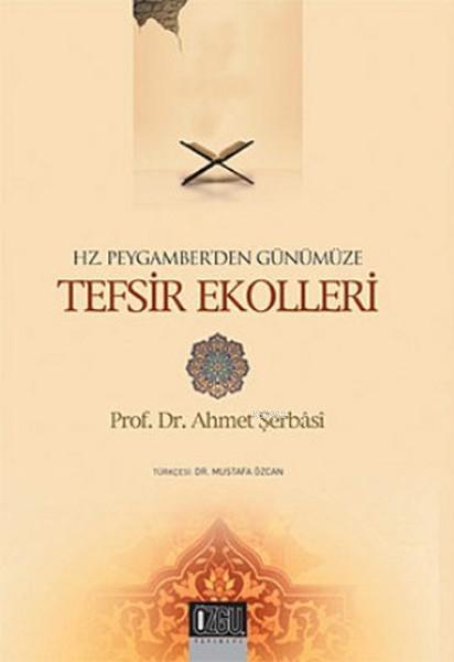 Hz. Peygamber'den Günümüze Tefsir Ekolleri - Ahmet Şerbasi | Yeni ve İ