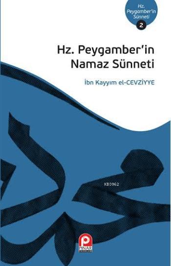 Hz. Peygamber'in Namaz Sünneti - İbn-i Kayyım El-Cevziyye | Yeni ve İk