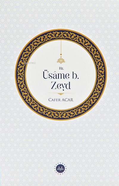 Hz. Üsame b. Zeyd - Cafer Acar | Yeni ve İkinci El Ucuz Kitabın Adresi