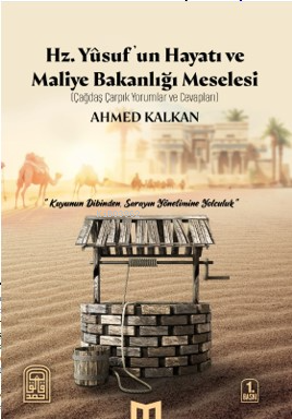 Hz. Yûsuf'un Hayatı ve Maliye Bakanlığı Meselesi - Ahmed Kalkan | Yeni