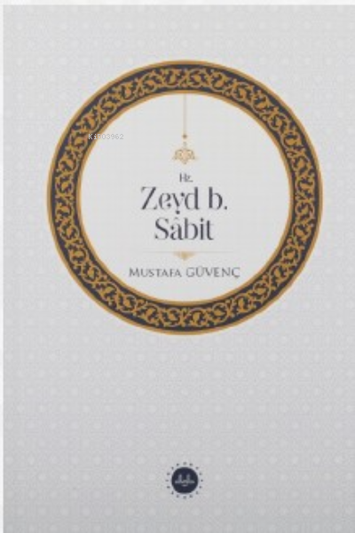Hz. Zeyd B. Sâbit - Mustafa Güvenç | Yeni ve İkinci El Ucuz Kitabın Ad