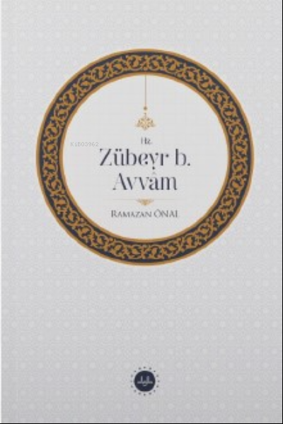 Hz. Zübeyr B. Avvâm - Ramazan Önal | Yeni ve İkinci El Ucuz Kitabın Ad