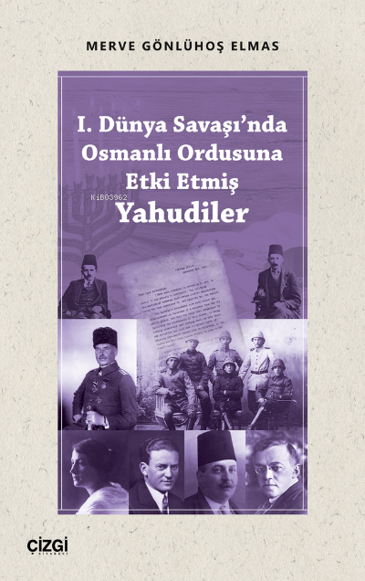 I. Dünya Savaşı'nda Osmanlı Ordusuna Etki Etmiş Yahudiler - Merve Gönl