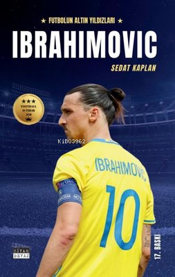Ibrahimovic - Futbolun Altın Yıldızları - Sedat Kaplan | Yeni ve İkinc