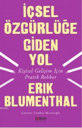 İçsel Özgürlüğe Giden Yol - Erik Blumenthal | Yeni ve İkinci El Ucuz K