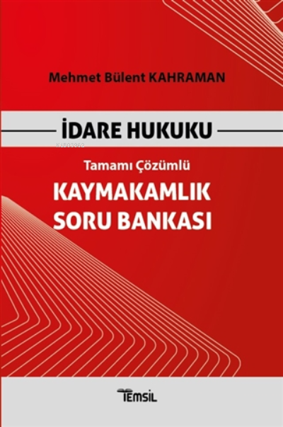 İdare Hukuku Kaymakamlık Soru Bankası Tamamı Çözümlü - Mehmet Bülent 
