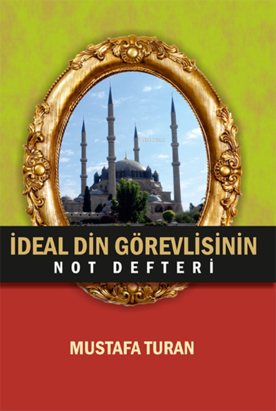 İdeal Din Görevlisinin Not Defteri - Mustafa Turan | Yeni ve İkinci El
