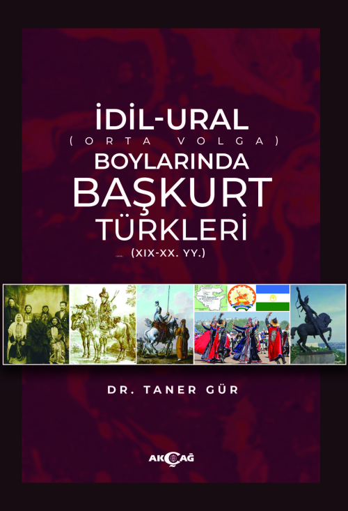 İdil-Ural Boylarında Başkurt Türkleri;(XIX - XX. YY.) - Taner Gür | Ye