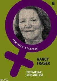 İhtiyaçlar Mücadelesi - Nancy Fraser | Yeni ve İkinci El Ucuz Kitabın 