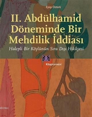 II. Abdülhamid Döneminde Bir Mehdilik İddiası - Eyüp Öztürk | Yeni ve 