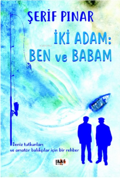 İki Adam : Ben ve Babam - Şerif Pınar | Yeni ve İkinci El Ucuz Kitabın