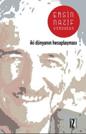 İki Dünyanın Hesaplaşması - Ersin Nazif Gürdoğan | Yeni ve İkinci El U