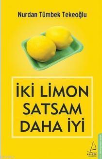 İki Limon Satsam Daha İyi - Nurdan Tümbek Tekeoğlu- | Yeni ve İkinci E