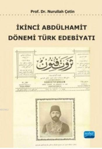 İkinci Abdülhamit Dönemi Türk Edebiyatı - Nurullah Çetin | Yeni ve İki