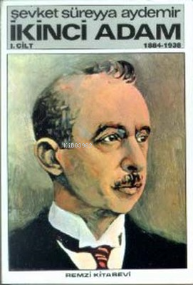 İkinci Adam Cilt: 1 1884-1938 - Şevket Süreyya Aydemir | Yeni ve İkinc