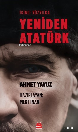 İkinci Yüzyılda Yeniden Atatürk - Ahmet Yavuz | Yeni ve İkinci El Ucuz