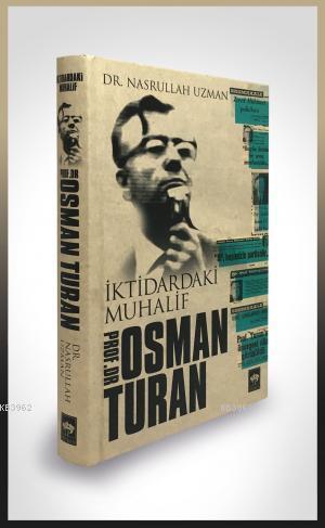 İktidardaki Muhalif Prof. Dr. Osman Turan - Nasrullah Uzman | Yeni ve 