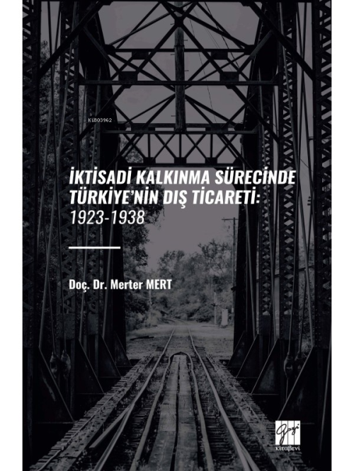 İktisadi Kalkınma Sürecinde Türkiye’nin Dış Ticareti: 1923-1938 - Mert