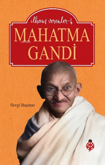 İlham Verenler-4;Mahatma Gandi - Sevgi Başman | Yeni ve İkinci El Ucuz