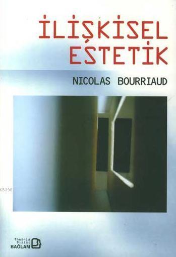 İlişkisel Estetik - Nicolas Bourriaud | Yeni ve İkinci El Ucuz Kitabın