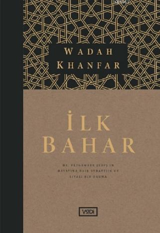 İlk Bahar - Wadah Khanfar | Yeni ve İkinci El Ucuz Kitabın Adresi