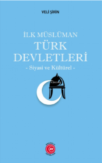 İlk Müslüman Türk Devletleri - Veli Şirin | Yeni ve İkinci El Ucuz Kit