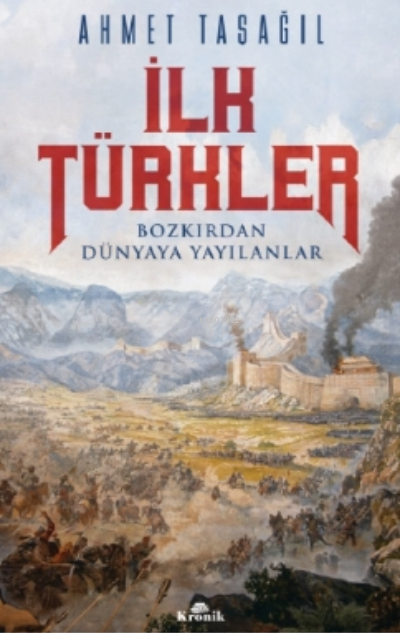 İlk Türkler - Ahmet Taşağıl | Yeni ve İkinci El Ucuz Kitabın Adresi