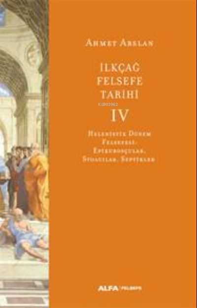 İlkçağ Felsefe Tarihi -6 - Ahmet Arslan | Yeni ve İkinci El Ucuz Kitab